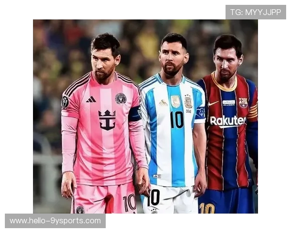 梅西助力国际米兰重回意甲巅峰 巴萨锋线迎来新变革